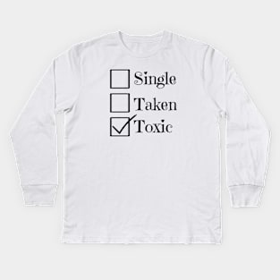 Single Taken Toxic Kids Long Sleeve T-Shirt